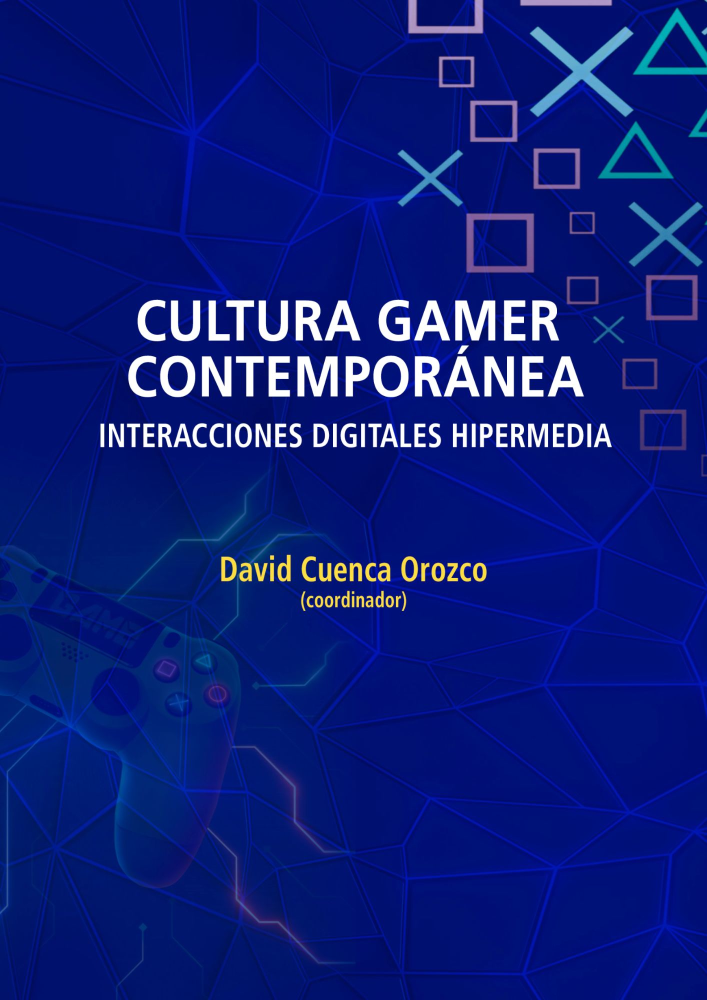 Cultura Gamer Contemporánea. Interacciones digitales hipermedia