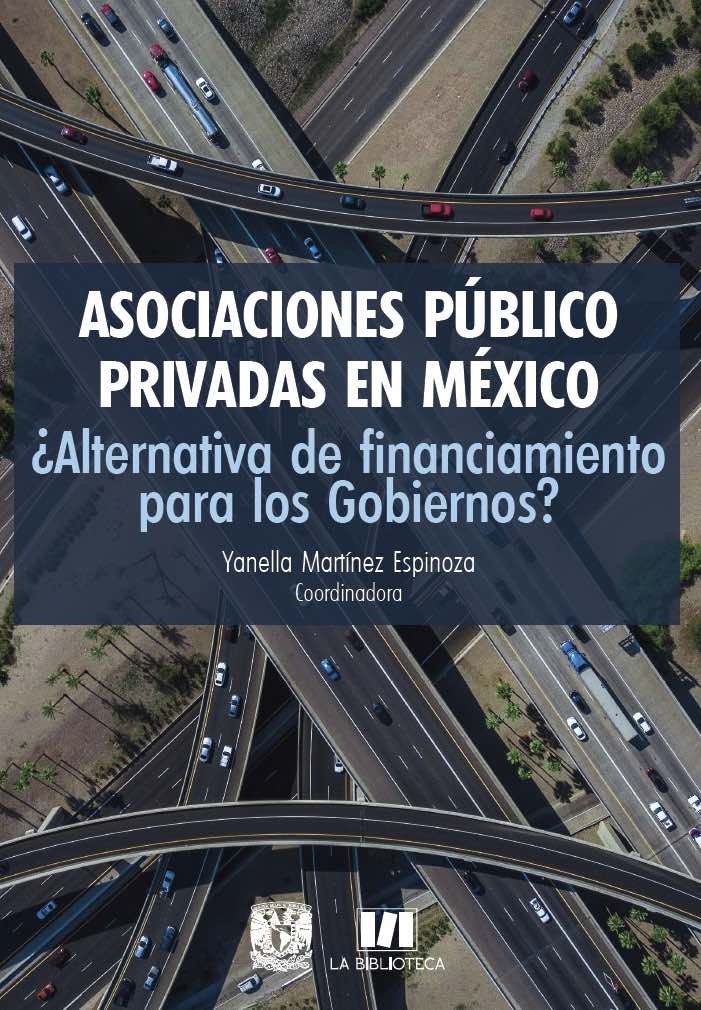 Asociaciones público privadas en México ¿alternativa de financiamientopara los gobiernos?