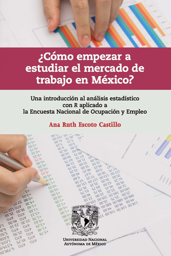 ¿Cómo empezar a estudiar el mercado de trabajo en México? Una introducción al análisis estadístico con R aplicado a la Encuesta Nacional de Ocupación y Empleo