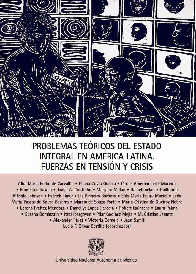 Problemas teóricos del Estado Integral en América Latina. Fuerzas en tensión y crisis