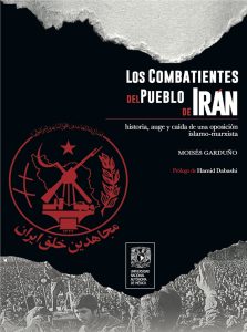 Los Combatientes del Pueblo de Irán. Historia, auge y caída de una oposición islamo-marxista