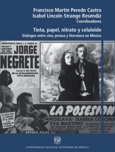 Tinta, papel, nitrato y celuloide. Diálogos entre cine, prensa y literatura en México