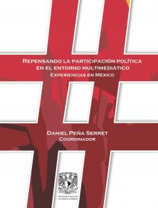 Repensando la participación política en el entorno multimediático. Experiencias en México