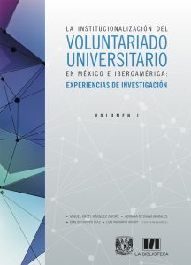 La institucionalización del voluntariado universitario en México e Iberoamérica: Experiencias de investigación. Volumen II