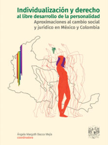 Individualización y derecho al libre desarrollo de la personalidad. Aproximaciones al cambio social y jurídico en México y Colombia