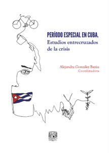 Periodo especial en Cuba. Estudios entrecruzados de la crisis