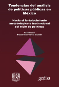 Tendencias del análisis de políticas públicas en México. Hacia el fortalecimiento metodológico e institucional del ciclo de políticas
