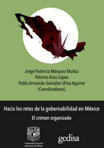 Hacia los retos de la gobernabilidad en México. El crimen organizado