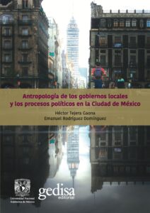 Antropología de los gobiernos locales y los procesos políticos en la Ciudad de México