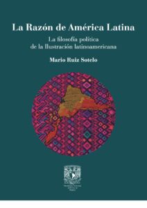 La Razón de América Latina. La filosofía política de la Ilustración latinoamericana